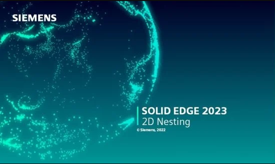 Siemens Solid Edge 2D Nesting 2023_2210 x64 最新免费破解版插图