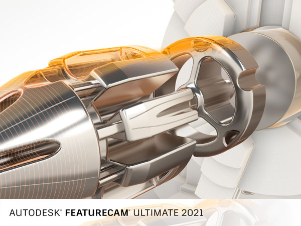FeatureCAM2021下载 Autodesk FeatureCAM Ultimate 2021软件安装教程-1